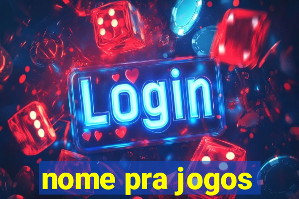 nome pra jogos